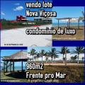 Nova Vi&ccedil;osa: Terreno frente pro mar/ Condom&iacute;nio